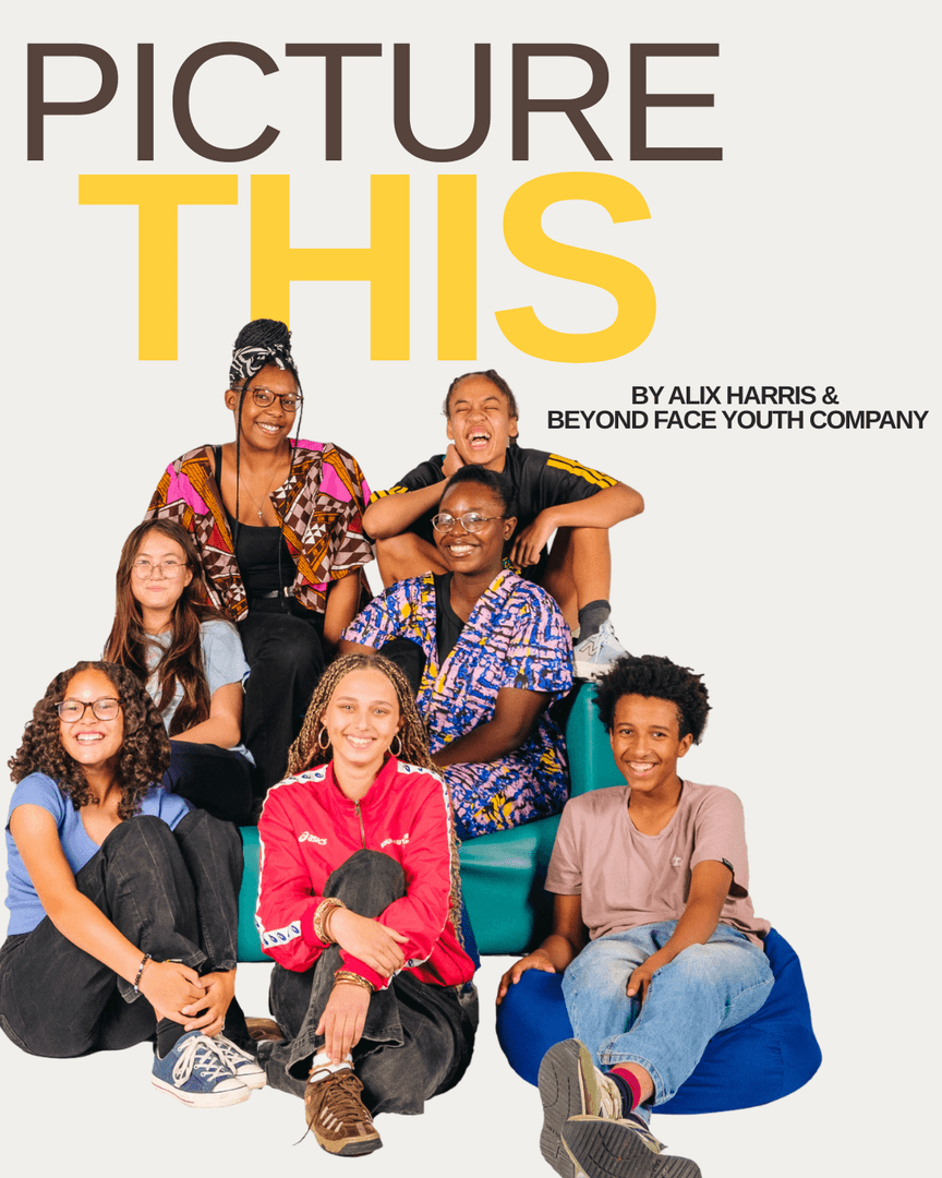 Seven smiling young people sit together in casual clothing under the title "PICTURE THIS" by Alix Harris & Beyond Face Youth Company on a plain background.